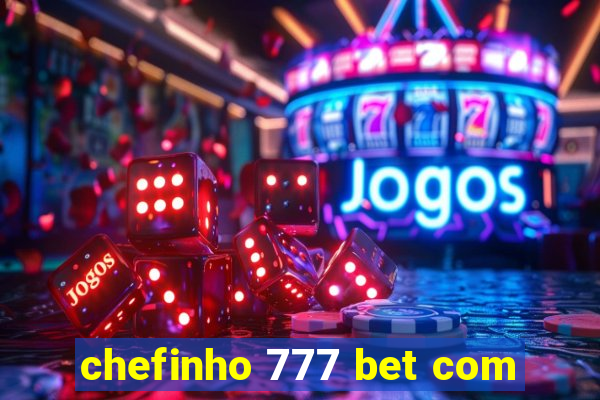 chefinho 777 bet com